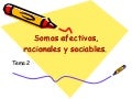 Somos Afectivos, Racionales Y Sociables.Tema2
