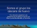 Presentación grupo "Los Cáscara de Huevo"