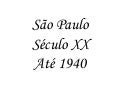 São Paulo até 1940