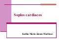 Soplos cardiacos 1