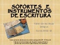 Soportes e instrumentos de escritura