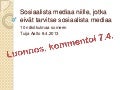Sosiaalista mediaa niille, jotka eivät tarvitse sosiaalista