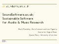 SoundSoftware.ac.uk: Sustainable software for audio and music research (DMRN 5+)