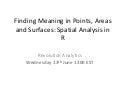 Finding Meaning in Points, Areas and Surfaces: Spatial Analysis in R