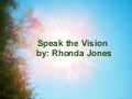 Speak the vision