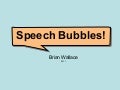 Speech Bubbles