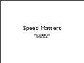 Speed Matters