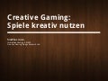 Matthias Löwe: Creative Gaming: Spiele kreativ nutzen