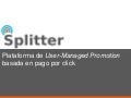 Splitter.Me, Plataforma de User-Managed Promotion basada en pago por click