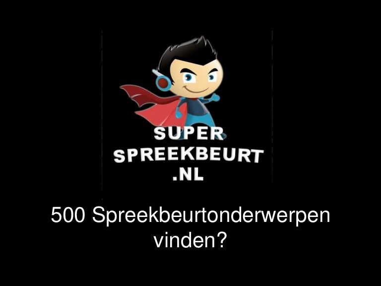 Spreekbeurt Onderwerpen vinden