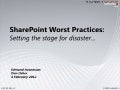 SharePoint Worst Practices - Setting the Stage for Disaster