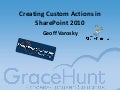 SharePoint Saturday Hartford - 01/29/11 - Creating Custom Actions in SharePoint 2010