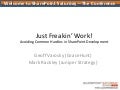 Just Freakin’ Work! Overcoming Hurdles and Avoiding Pain in SharePoint Custom Development
