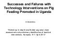 Successes and failures with technology interventions on pig feeding promoted in Uganda