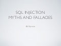 Sql Injection Myths and Fallacies