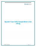 Squish Your SEO Competition Like a Bug