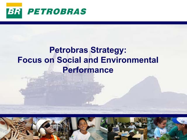 "Petrobras Strategy: Focus on Socia...