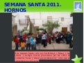 SEMANA SANTA 2011.HORNOS