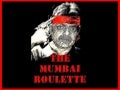 MUMBAI ROULETTE!
