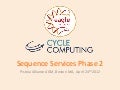 Sequence Services Phase 2--Eagle Genomics and Cycle Computing