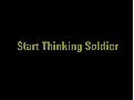 Start Thinking Soldier