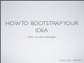 How to bootstrap your idea when you are a developer