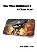 Star wars a clone apart