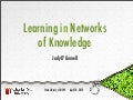 Learning in Networks of Knowledge