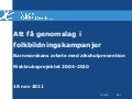 Att få genomslag i folkbildningskampanjer - Eva Karin Envall, Statens folkhälsoinstitut