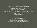 Magnetic Videotape Recordings: Preservation, Assessment, and Migration