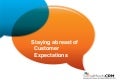 Staying abreast of customer expectations