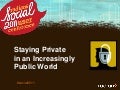 Staying Private in an Increasingly Public World
