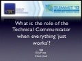 STC summit 2012 What Should Technical Communicators Do When Products “Just Work”?