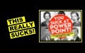 You Suck at Powerpoint Sucks
