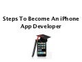 Steps To Become An iPhone App Developer