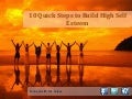 10 Quick Steps to Build High Self Esteem
