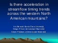 Is there acceleration in streamflow timing trends across western North American mountains? [Iris Stewart]