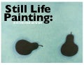 Still Life Painting-An Introduction