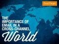The Importance of Email in a Cross-Channel World