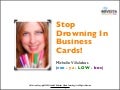"Stop Drowning In Business Cards" – Michelle Villalobos presentation to Glazer Kennedy Insider Circle