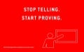 Stop Telling, Start Proving