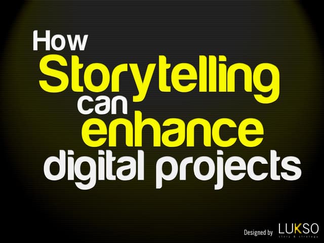 How storytelling can enhance digital projects
