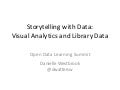Open Data Learning Summit: Storytelling with Data - Visual Analytics and Library Data 