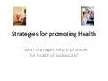 Strategies for promoting health
