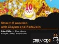 Stream Execution with Clojure and Fork/join