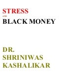 Stress and black money dr. shriniwas kashalikar