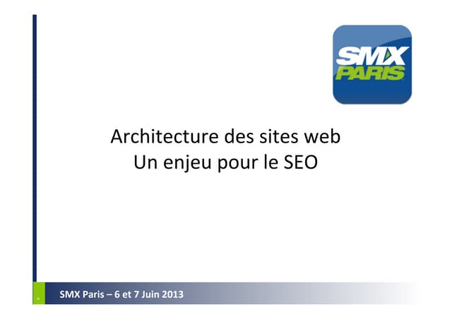 Structure d'un site pour le référencement - SMX Paris 2013 - SEO Media & Botify