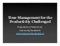 Time Management for the  Productivity Challenged