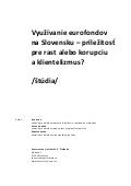 Využívanie eurofondov na Slovensku – príležitosť pre rast alebo korupciu a klientelizmus?