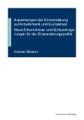 Studie: Auswirkungen der Einwanderung auf Arbeitsmarkt und Sozialstaat